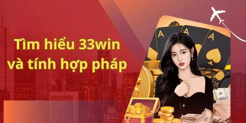 Tính hợp pháp của nhà cái 33Win